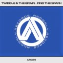 Twiddle & The Brain - Find The Spark