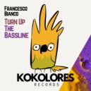 Francesco Bianco - Turn Up The Bassline