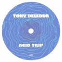 Tony Deledda - Acid Trip (Instrumental)