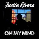 Justin Rivera - On My Mind (Original Mix)