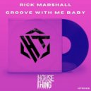 Rick Marshall - Groove With Me Baby (Original Mix)
