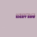 Achickwitbeatz - Right Now (Jaymz Nylon Afrotech ReShape Instrumentntal)