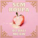 DJ Dali, Mc Gw - SEM ROUPA (Original Mix)