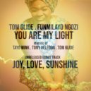 Tom Glide & Funmilayo NGozi & Tom Glide - You Are My Light (Tom Glide\'s Tightrope Version)