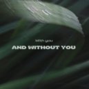 nightnotes & beatmon & Chuttersnap - WITH YOU AND WITHOUT YOU