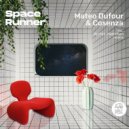 Mateo Dufour & Cosenza - Space Runner (Archie Hamilton Remix)