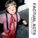 Factual Acts - Anticipation ()