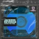 Jackers Revenge - Chicks For Free (Original Mix)