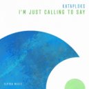 Kataploks - I'm Just Calling to Say
