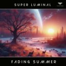 Super Luminal - Fading Summer