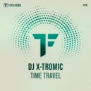 Dj X-Tromic - Time Travel