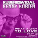 Ruben Vidal & Kenny Bobien - What A Way To Love (Jaun Sanchez Jumo Bros Rmx)