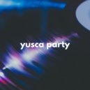 Yusca - Party 117 Summer Edition