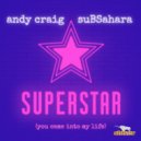 Andy Craig & SuBSahara - Superstar (You Came Into My Life) Remixes (2K24 Radio Rerub)