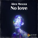 Alex Mezza - No love