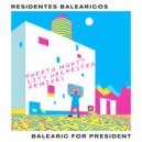 Residentes Balearicos - Balearic For President (Puerto Montt City Orchestra Blue Sky Mix)