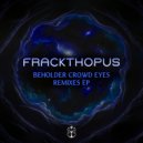 Frackthopus - Beholder Crowd Eyes