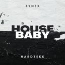 ZYNEX - HOUSE BABY (HardTekk)