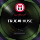 XDO#USP - TRUE#HOUSE