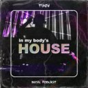 TI7OV - in my body's HOUSE