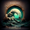 Miles Away VIP - Bring Me Back (Piano Version)