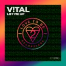 V!TAL - Lift Me Up