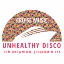 Tom Brownlow, JenJammin Sax - Unhealthy Disco (Radio Edit)