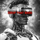 Jack Vibe - Drop That Bass (Extended Mix)