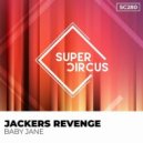 Jackers Revenge - Baby Jane (Original Mix)