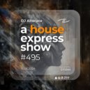 Alterace - A House Express Show #495