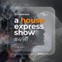 Alterace - A House Express Show #496