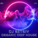 DJ Retriv - Organic Deep House #8