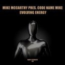 Mike McCarthy & Code Name Mike - Evolving Energy