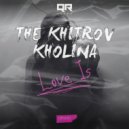 The Khitrov, Kholina - Love Is (Original Mix)