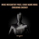 Mike McCarthy, Code Name Mike - Evolving Energy