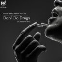 Hasan Ghazi, Quddus Kay, Sidd - Don't Do Drugs