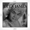 Etta James - Something's Got A Hold On Me