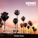 DJ Silverado - When I\'m with You ()