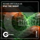 Richard Grey, Deja Vue - Stay The Night (Original Mix)