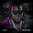 Dj KCM - Take Me Home (Original Mix)