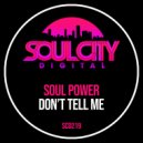 Soul Power - Don\'t Tell Me (Radio Mix)
