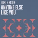 Guri & Eider, Guri, Eider - Anyone Else Like You (Original Mix)