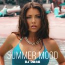 Dj Dark - Summer Mood (June 2024) (Deep House)