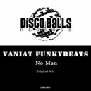 Vaniat Funkybeats - No Man (Original Mix)