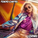 Tokyo Cartel - Loving (Original Mix)
