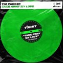 Tim Parker - Take Away My Love (Extended Mix)