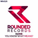 Igone - You Know What Means?
