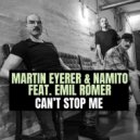 Namito, Martin Eyerer, Emil Rømer - Can\'t Stop Me (Dub)