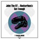 John The RT & Hackerbeatz - Get Enough (Original Mix)