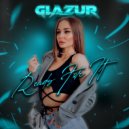 Glazur - Ready For It ()